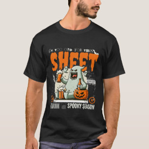 I'm too old for this sheet T-Shirt