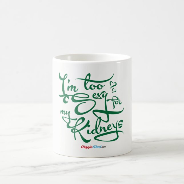 I'm Too Sexy for my Kidneys Coffee Mug (Center)