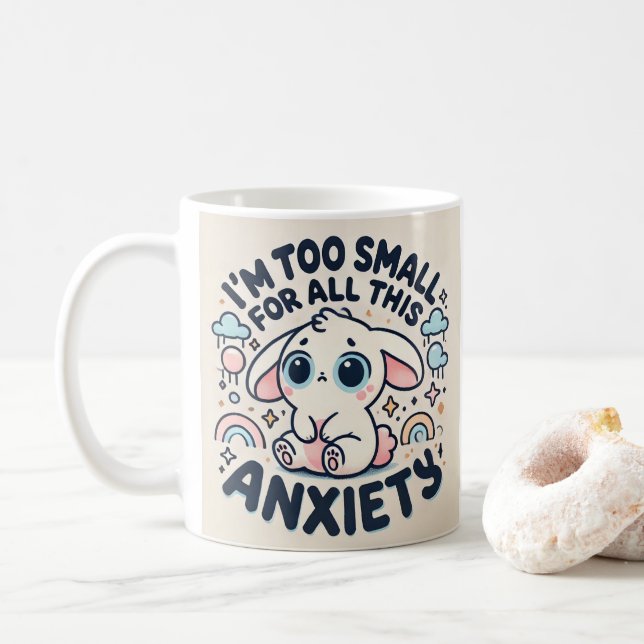 Im Too Small For All This Anxiety Coffee Mug (With Donut)