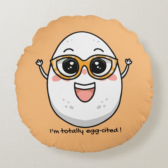 I'm Totally Egg-cited cheerful egg wearing glasses Round Cushion (Front)