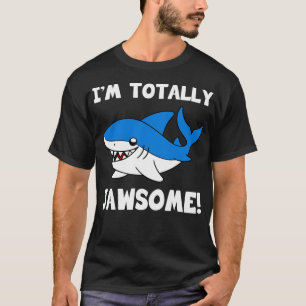I'M Totally Jawsome Shark T-Shirt