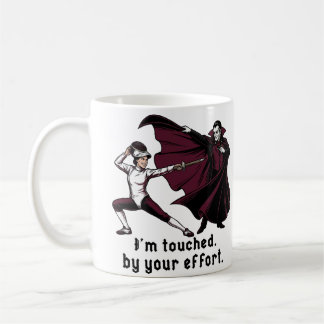 I'm touched by your effort coffee mug