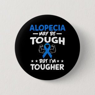 I'M TOUGHER THAN ALOPECIA T SHIRT 6 CM ROUND BADGE