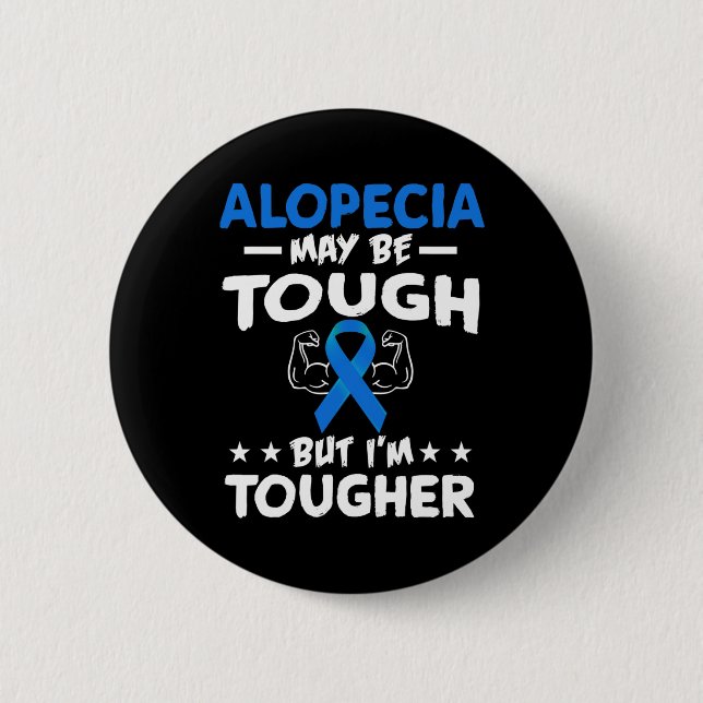 I'M TOUGHER THAN ALOPECIA T SHIRT 6 CM ROUND BADGE (Front)