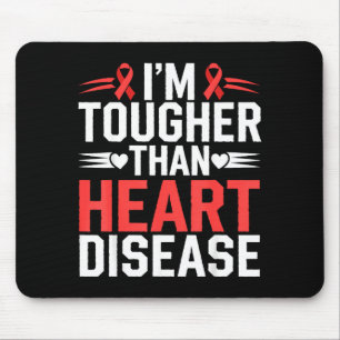 Im Tougher Than Heart Disease _1 Mouse Pad