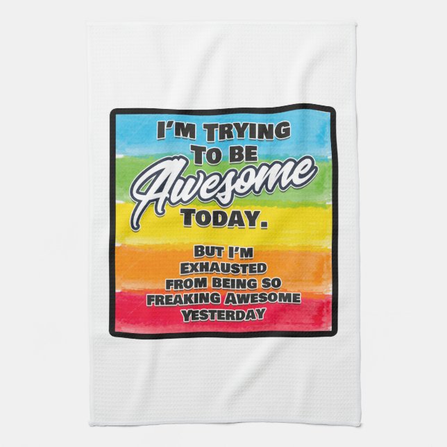 I'm Trying To Be Awesome Today Tea Towel (Vertical)