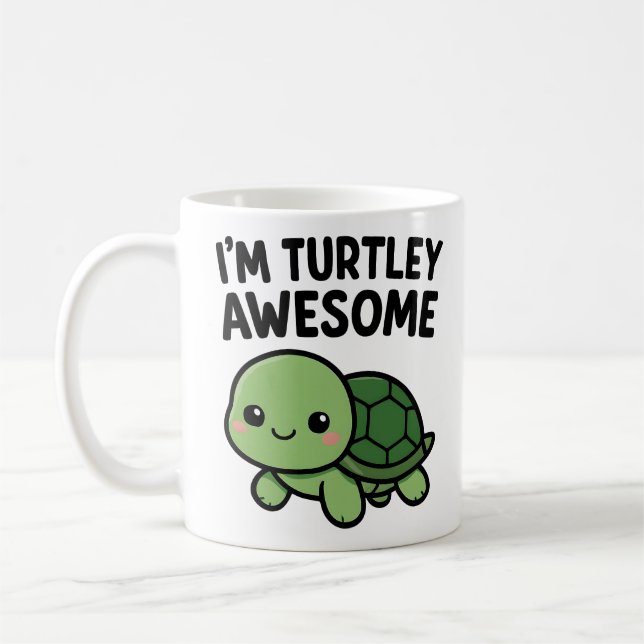 I'm Turtley Awesome Cute Turtle Pun Graphic Coffee Mug (Left)