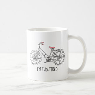 I'm Two Tired Coffee Mug