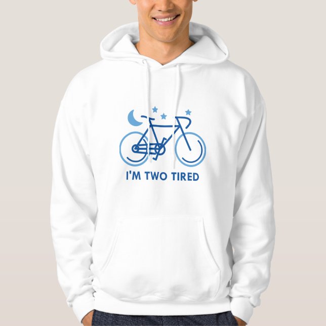 I'm Two Tired Hoodie (Front)