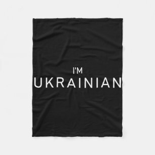 I'm Ukrainian Ukraine Patriotic Proud Ukrainians Fleece Blanket