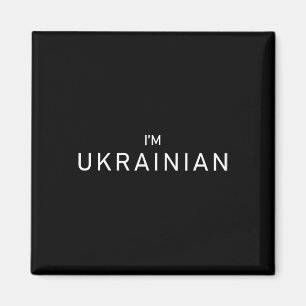 I'm Ukrainian Ukraine Patriotic Proud Ukrainians Magnet