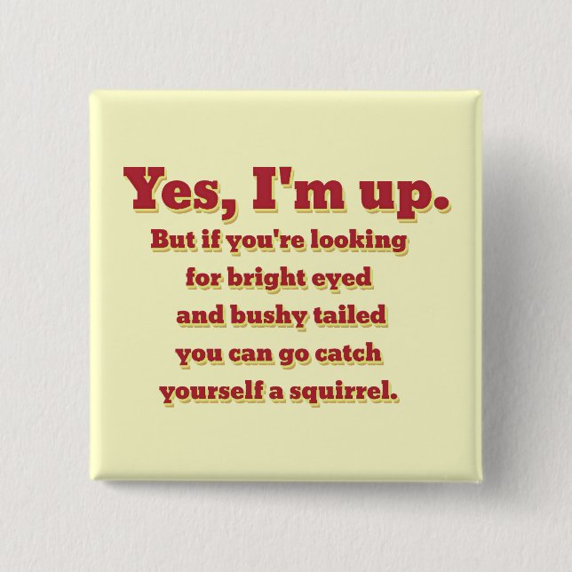 I'm Up, But... 15 Cm Square Badge (Front)