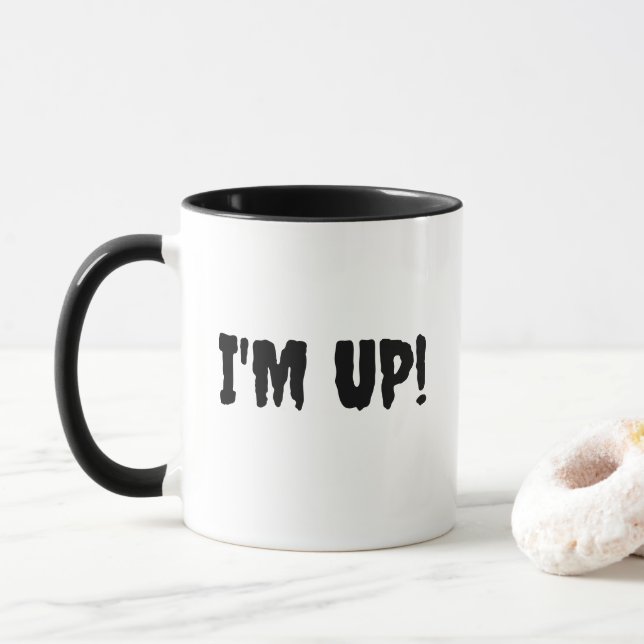 I'm Up! Funny Minimalist Typography Coffee Mug (With Donut)
