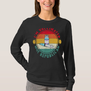 Im Vaccinated Retro Not A Republican Just Vaccinat T-Shirt