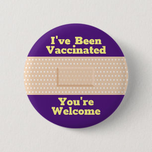 I'm Vaccinated You're Welcome Bandage Button