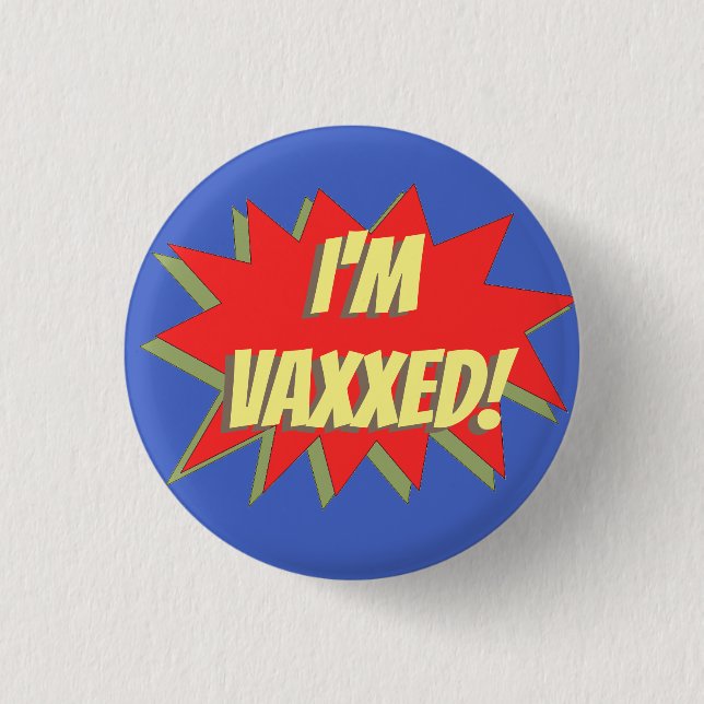 I'M VAXXED!  BUTTON