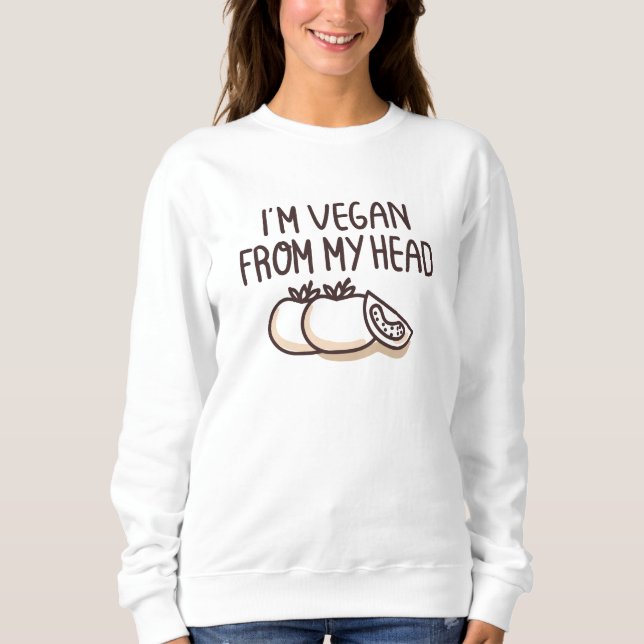 I'm Vegan Sweatshirt (Front)