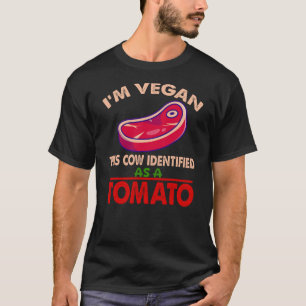 i'm vegan this cow identified as a tomato funny an T-Shirt