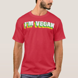 I'm Vegan World Vegetarian Day Veggies Plant Based T-Shirt