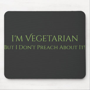 i'm vegetarian But I Don't Preach About it! Funny Mouse Pad