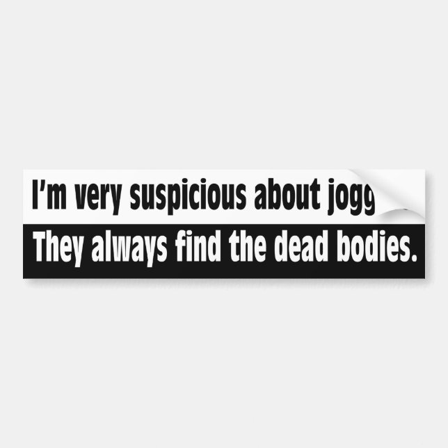I'm very suspicious about joggers bumper sticker (Front)