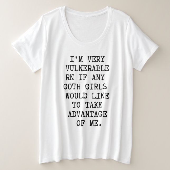 I'm Very Vulnerable Rn Goth Plus Size T-Shirt (Design Front)