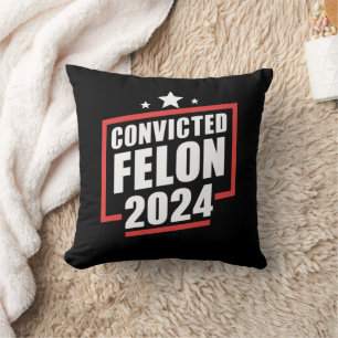 I'm Voting Convicted Felon 2024 Trump Cushion