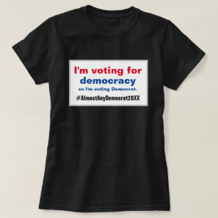 I'm Voting for Democracy Democrats 2028 Election T-Shirt