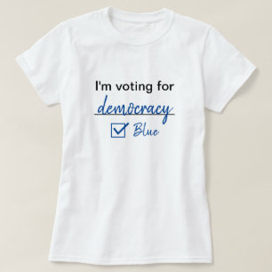 I'm Voting for Democracy Vote Blue 2024 Election T-Shirt