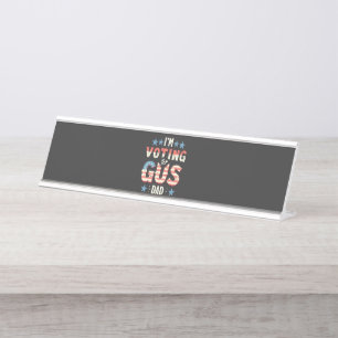 I'm Voting For Gus Dad Harris Walz Election Desk Name Plate