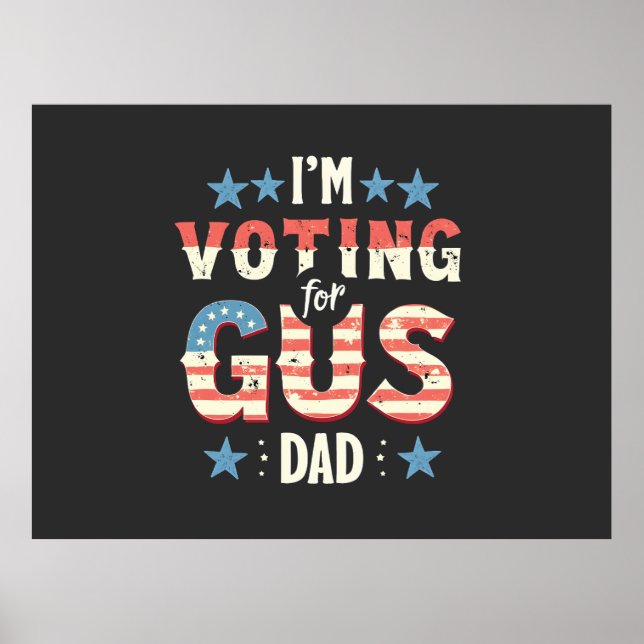 I'm Voting For Gus Dad Harris Walz Election  Poster (Front)