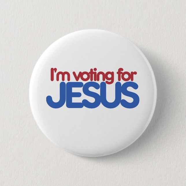 Im voting for Jesus Christ 6 Cm Round Badge (Front)