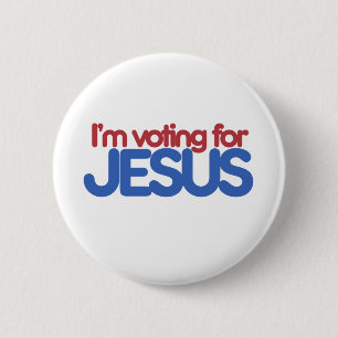 Im voting for Jesus Christ 6 Cm Round Badge