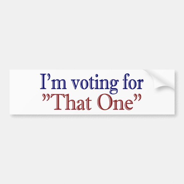 I'm Voting for "That One" (Obama 2008) Bumper Sticker (Front)