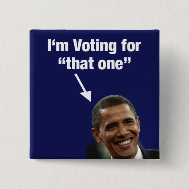 I'm Voting for "That One" Obama Button (Front)
