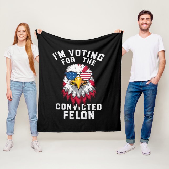 I'm Voting For The Convicted Felon Funny Pro Trump Fleece Blanket (In Situ)