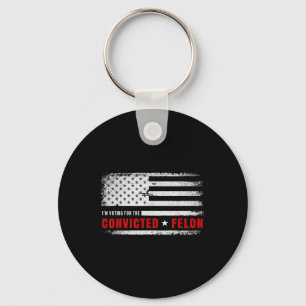 Im Voting For The Convicted Felon Funny Pro Trump Key Ring