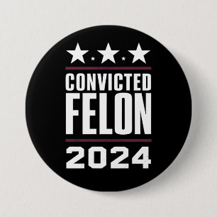 I'm Voting For The Convicted Felon Pro Trump 2024 7.5 Cm Round Badge