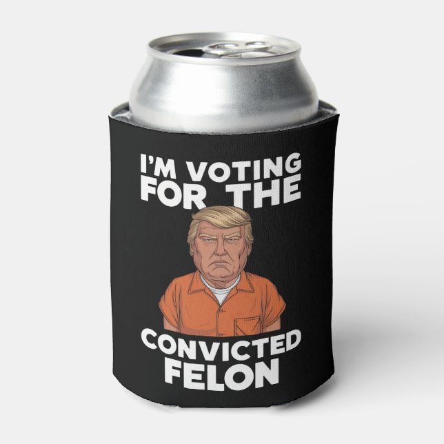 I'm Voting For The Convicted Felon Pro Trump 2024 Can Cooler (Can Front)