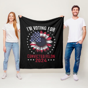 I'm Voting For The Convicted Felon Pro Trump 2024 Fleece Blanket