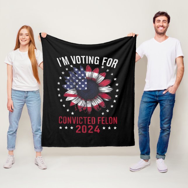I'm Voting For The Convicted Felon Pro Trump 2024 Fleece Blanket (In Situ)