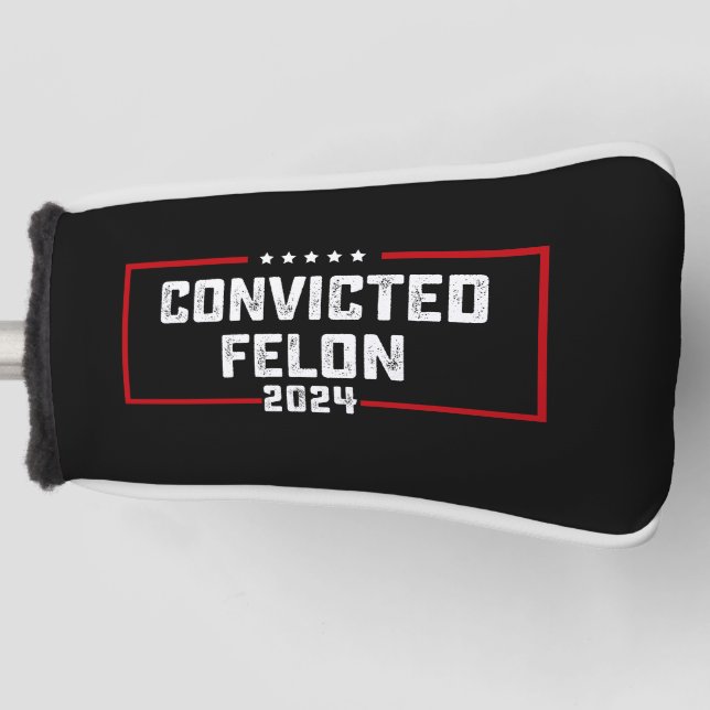 I'm Voting For The Convicted Felon Pro Trump 2024 Golf Head Cover (Front)