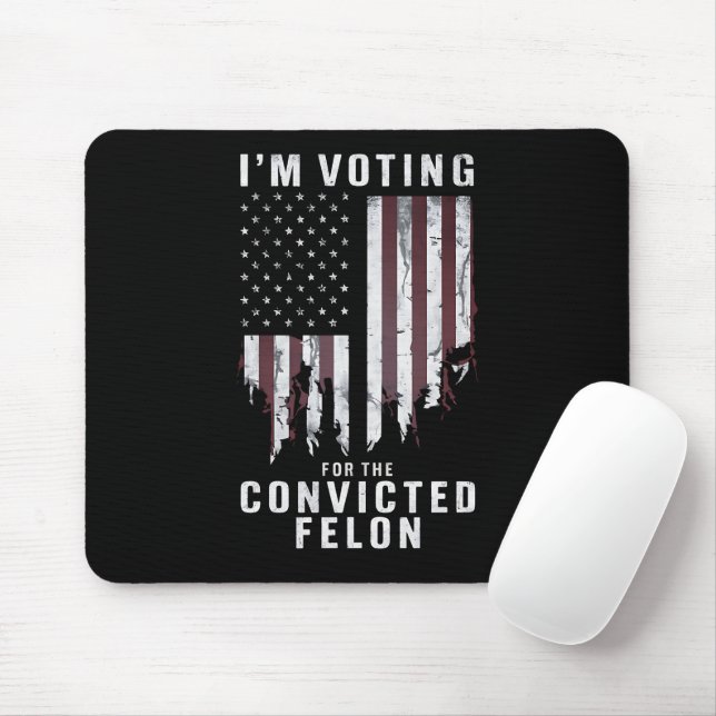 I'm Voting For The Convicted Felon Pro Trump 2024 Mouse Pad (With Mouse)