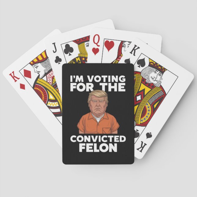 I'm Voting For The Convicted Felon Pro Trump 2024 Playing Cards (Back)
