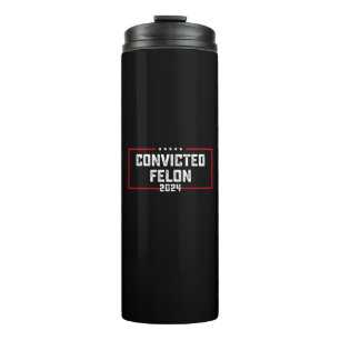 I'm Voting For The Convicted Felon Pro Trump 2024 Thermal Tumbler