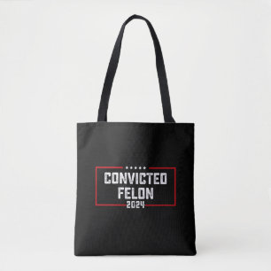 I'm Voting For The Convicted Felon Pro Trump 2024 Tote Bag