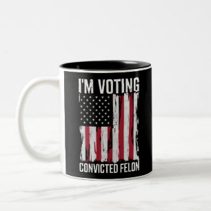 I'm Voting For The Convicted Felon Pro Trump 2024 Two-Tone Coffee Mug