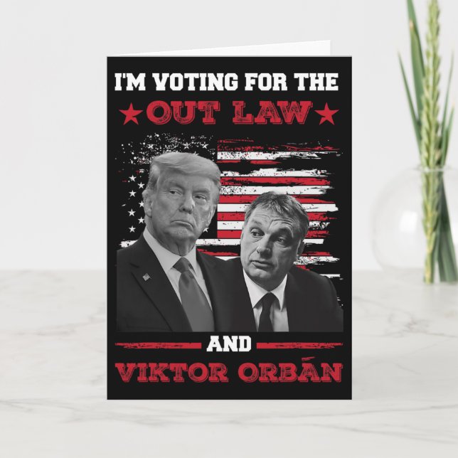 I'm Voting For The Out Law And Vikto OrbÁn 2024 Pr Card (Front)