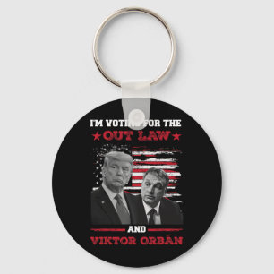 I'm Voting For The Out Law And Vikto OrbÁn Pro Tru Key Ring