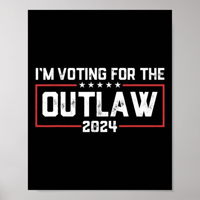 I'm Voting For The Outlaw 2024 Election Maga Trump Poster (Front)